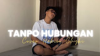 TANPO HUBUNGAN - ZAKIYEM || COVER AKUSTIK BY HAKIM CHYKI