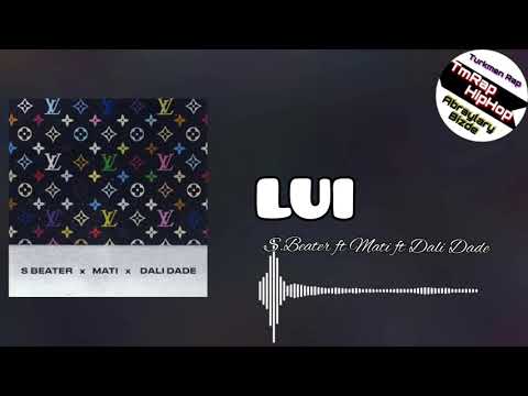 S.Beater ft Mati ft Dali Dade-LUI (TmRap-HipHop)