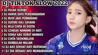 DJ TIKTOK SLOW 2022 || DJ PECAH SERIBU || DJ HANYA DIA YANG ADA DIANTARA JANTUNG HATI