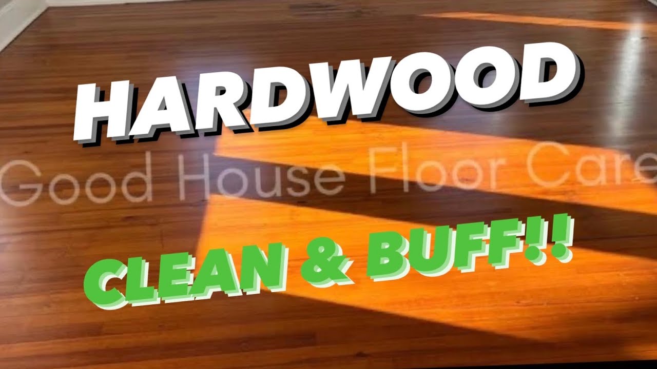 Hardwood Clean & Buff With Amazing Results!!!! - YouTube