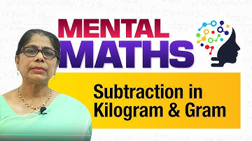Learn basic of mental Maths for beginners | Mass - Subtraction in kilogram & gram | Maths Tricks