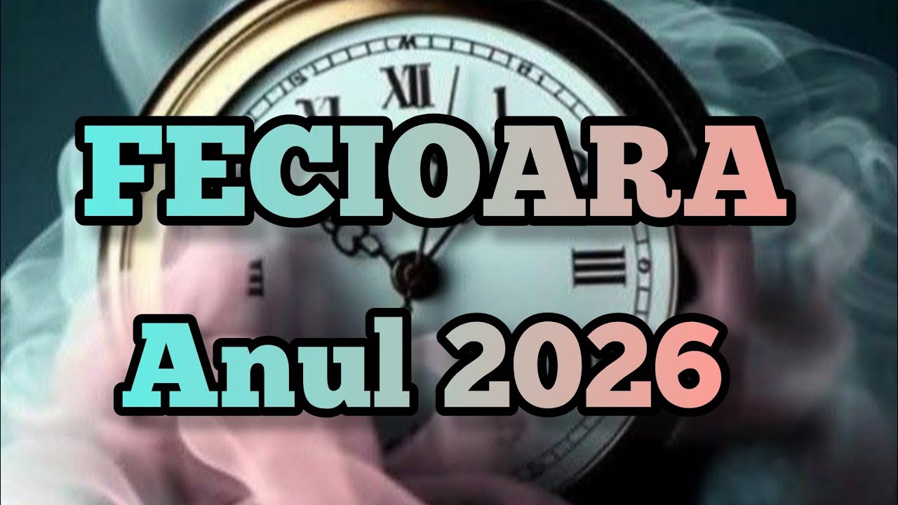 FECIOARA  - Carieră, bani și dragoste în 2026