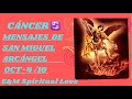 CÁNCER ♋️  MENSAJE DE SAN MIGUEL ARCÁNGEL Y LAS ENERGÍAS DE TU SEMANA OCTUBRE 4-10