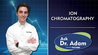 Ask Dr. Adam : Ion Chromatography
