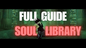 [TYPE SOUL] Soul Library FULL GUIDE 2 MINUTES