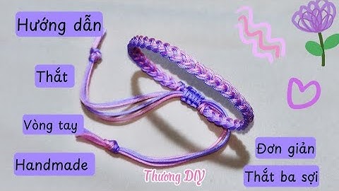 Hướng dẫn thắt vòng tay handmade bện 3 sợi đơn giản | Macrame bracelet