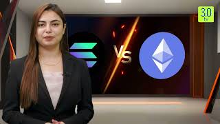 Solanas Stellar Rise Is Ethereum Losing Its Edge ? Web3 3.0 Tv