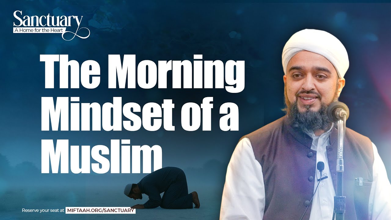 The Morning Mindset of a Muslim