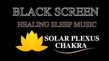 SOLAR PLEXUS CHAKRA Healing Music. BOOST SELF ESTEEM, Confidence & Motivation - Healing Meditation