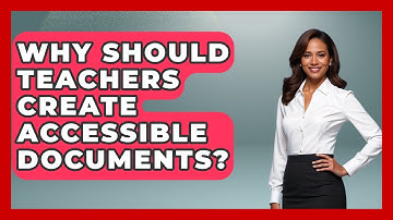 Why Should Teachers Create Accessible Documents? - Teacher Tech Toolbox