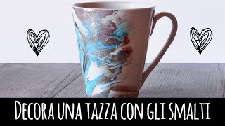 Decorare una tazza con gli Smalti - DIY Mug decoration Nail polish