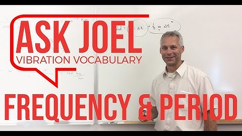 What is Frequency & Period in Vibration? #askjoel