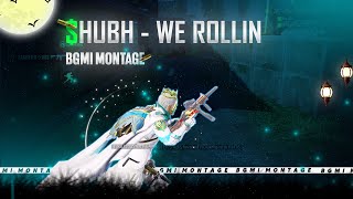 Shubh - We Rollin Bgmi Montage | Pubg Velocity Montage | Bgmi Velocity Montage | Naruto Montage.