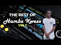 The best of hamba kwezo vol1 exclusive gqom