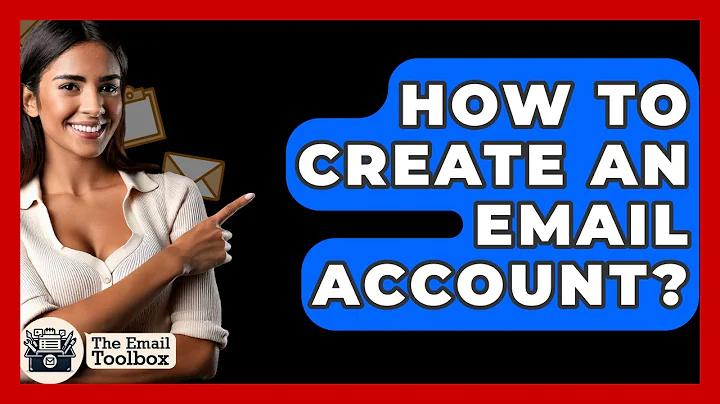 How To Create An Email Account? - TheEmailToolbox.com