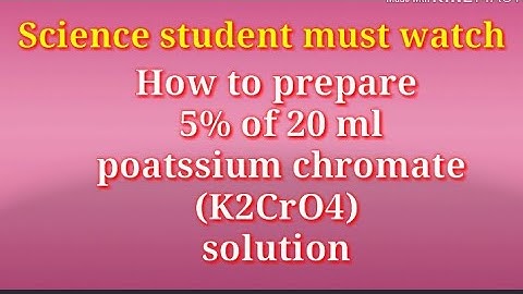 How to prepare 5%of 20ml potassium chromate solution (K2CrO4)