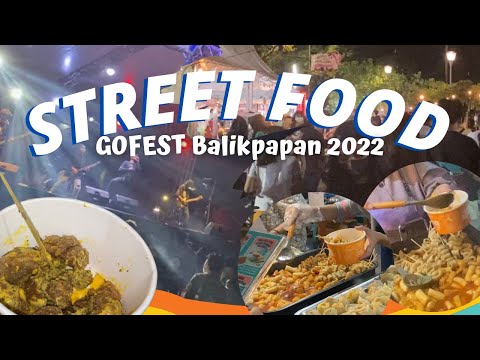 GOFEST BALIKPAPAN 2022, ADA STREET FOODNYA JUGAA