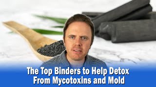The Top Binders to Help Detox From Mycotoxins and Mold | Podcast #337