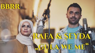 Rafa & Şeyda - Gule We Me (Live Recording)