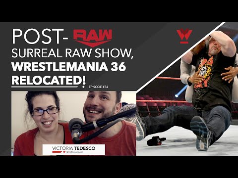 Post-Raw #74: WrestleMania 36 relocated, 3:16 Day review