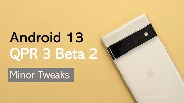 Android 13 QPR3 Beta 2: 9 New Features & Bug Fixes