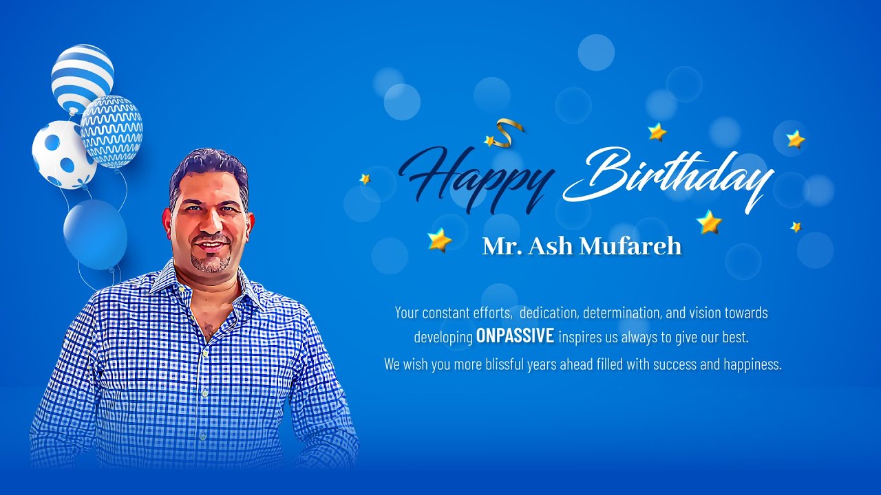 Happy Birthday To Our Visionary Leader Ash Mufareh YouTube