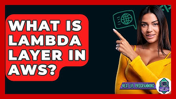 What Is Lambda Layer In AWS? - Next LVL Programming