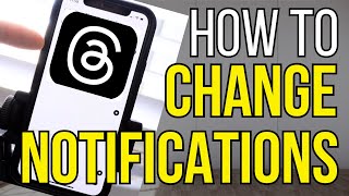 How to Change Notifications on Threads App Profile