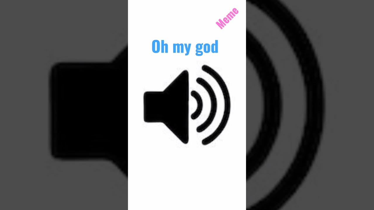 oh me god meme sound😆 