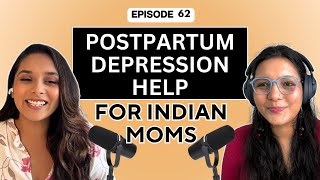 Ep 62. Mental Health of Indian Moms: Spotting PPD, PPA & Getting Support ft. Siddhida Kabara