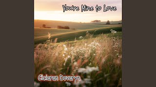 You're Mine to Love