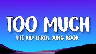 The Kid LAROI, Jung Kook - TOO MUCH (Lyrics) feat. Central Cee