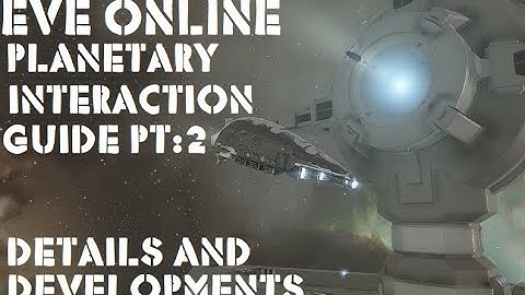 Eve Online Planetary Interaction Guide Pt:2 Details and Developments Casual 750 mil a month.