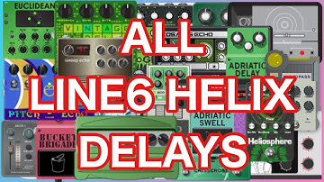 ALL Line6 Helix Delays.