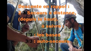Descente en rappel Episode 2/3 : Sauvetage depuis le haut.
