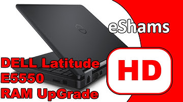 Dell Latitude E5550 Ram UpGrade 4K