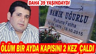 ANKARALI NAMIK; 39 Yaşında Evinin Balkonundan Ölüme Gitti.  VEFATINI 1 AY ÖNCE KLİBİNDE CANLANDIRMIŞ