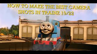 Trainz Tutorial: How to make the best camera shots in TRS19/22