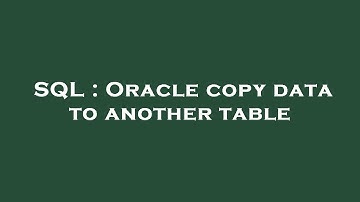 SQL : Oracle copy data to another table