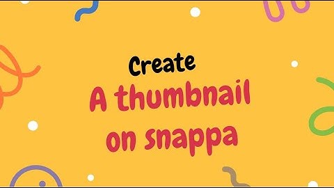 Create A Thumbnail for Video| Snappa