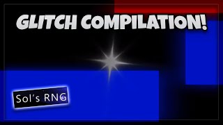 A Compilation Of People Rolling Glitch (Sols RNG)