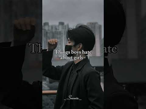 Things Boys hate about girls#iwonox#aesthetic#fypシ#viral#newaesthetic#trending#ytshorts#views#snowie