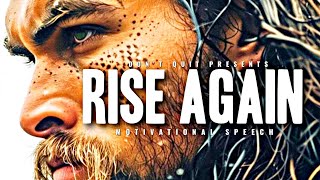 RISE AGAIN - 1 HOUR Motivational Speech Video | Gym Workout Motivation