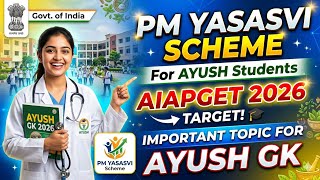 PM YASASVI Scheme For AYUSH Students || AIAPGET 2026 AYUSH GK || AYUSH GK 2026 || #aiapget #ayushgk