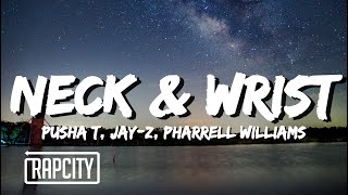 Pusha T, JAY-Z, Pharrell Williams - Neck &amp; Wrist (Lyrics)