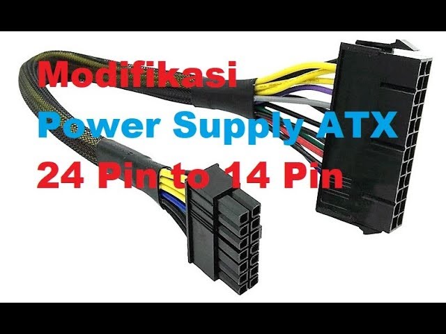 Membuat Converter Power Supply Atx 24 Pin To 14 Pin Youtube