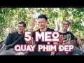 5 tips để QUAY PHIM ĐẸP HƠN ft. #mvcthinh và Kop Dinh Travel