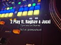2 Play ft. Raghav &amp; Jucxi - Turn me on (Remix)