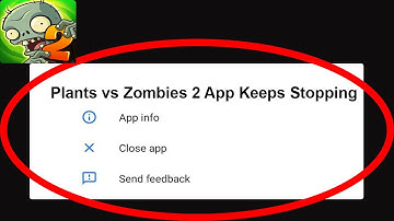 Fix Plants vs Zombies 2 App Keeps Stopping | Plants vs Zombies 2 App Crash Issue | PSA 24