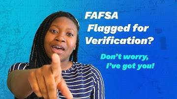 My FAFSA Got Flagged For Verification? What Should I Do?